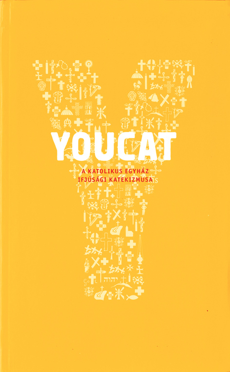 YOUCAT - A katolikus egyház ifjúsági katekizmusa