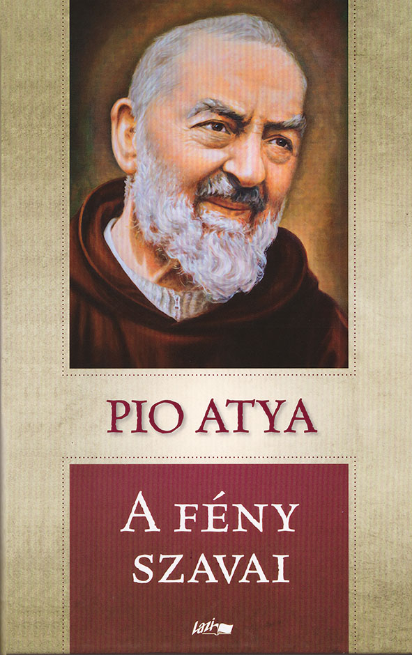 Pio atya - A fény szavai